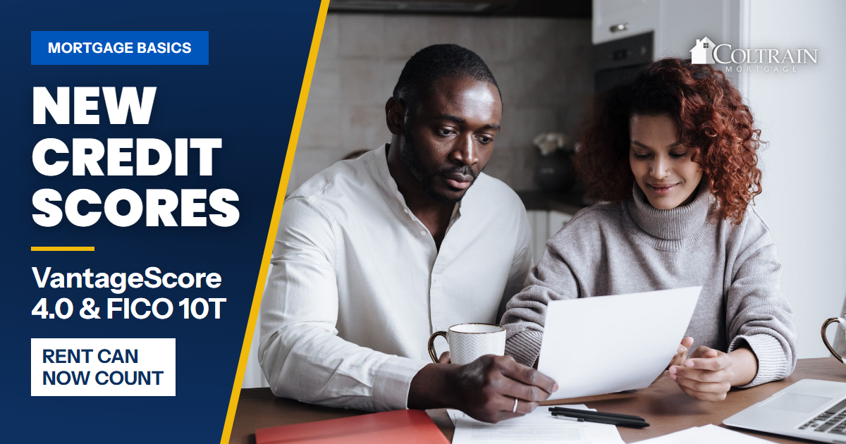 New Credit Scores for Mortgages: VantageScore 4.0 and FICO 10T Explained